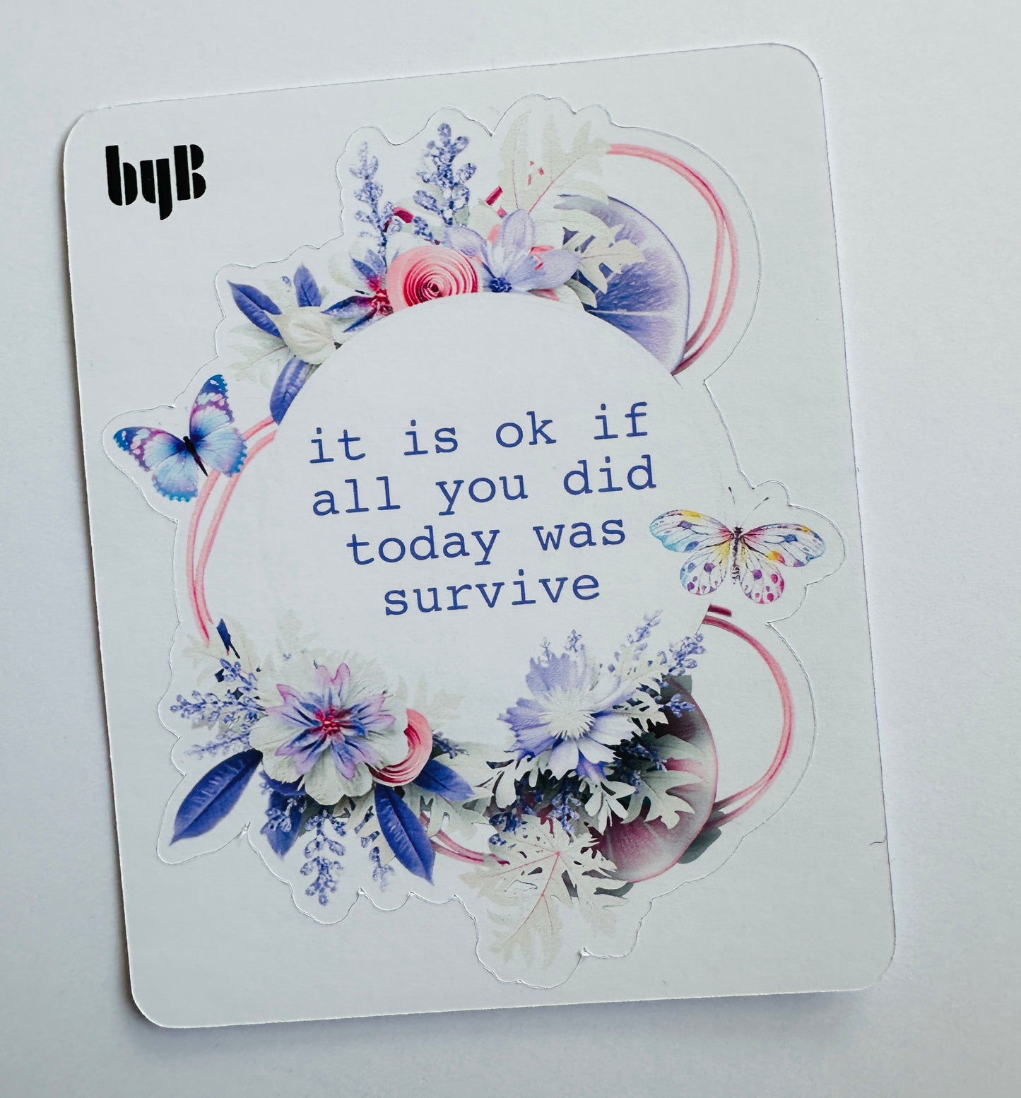 IT IS OK IF ALL YOU DID TODAY WAS SURVIVE Die Cut Sticker