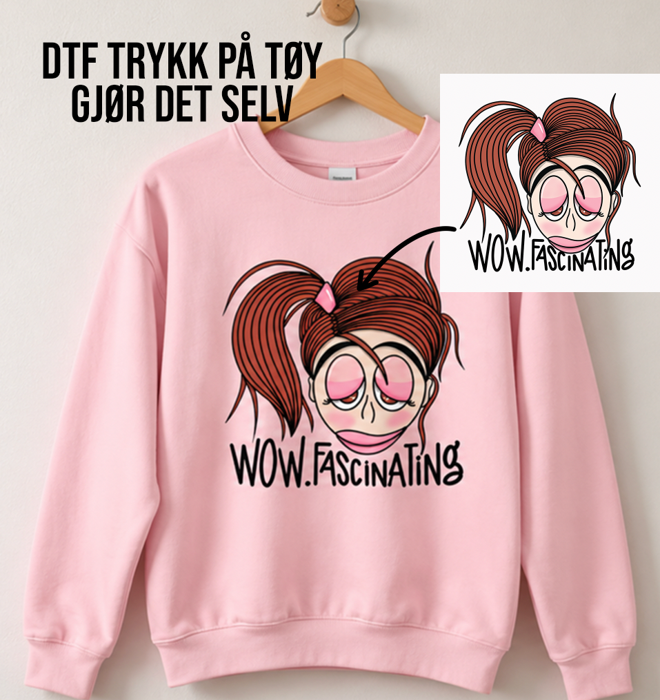 DTF transfer - TRYKK PÅ TØY - WOW. FASCINATING