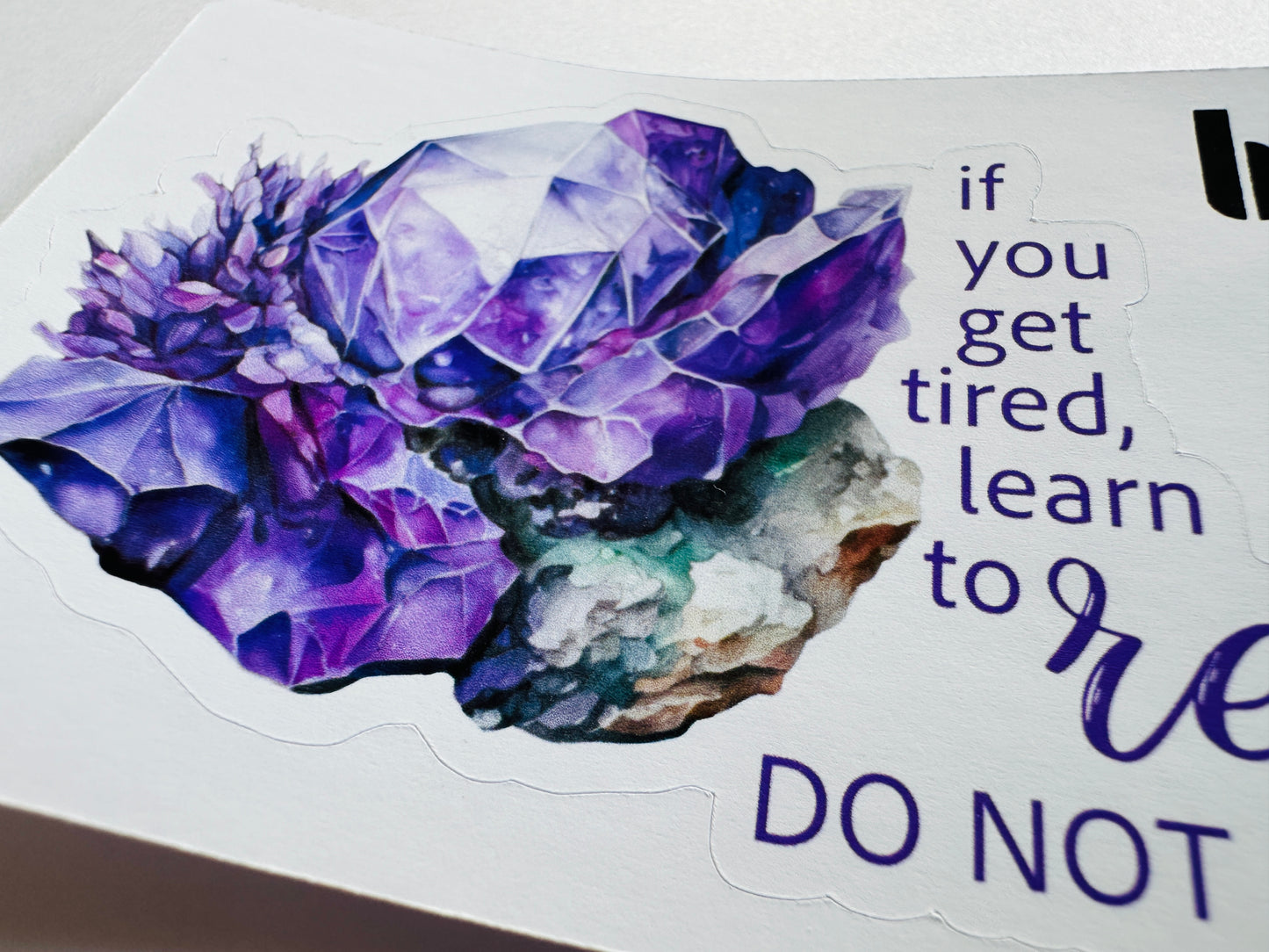 IF YOU GET TIRED, LEARN TO REST, DO NOT QUIT Die Cut Sticker