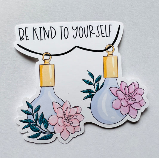 Be kind to your self Die Cut Sticker