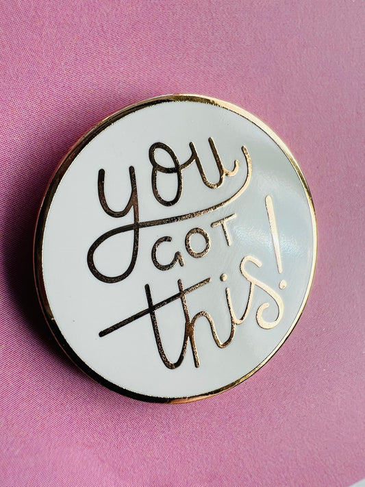 YOU GOT THIS enamel pin - White with Rose Gold text